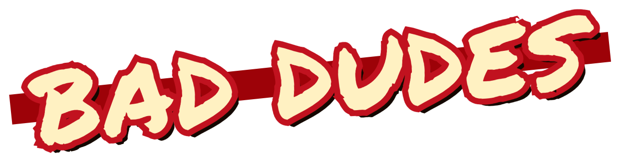 Bad Dudes